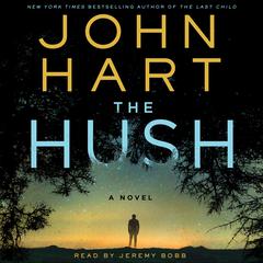 The Hush: A Novel Audiobook, by John Hart