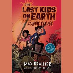 The Last Kids on Earth and the Zombie Parade Audiobook, by Max Brallier