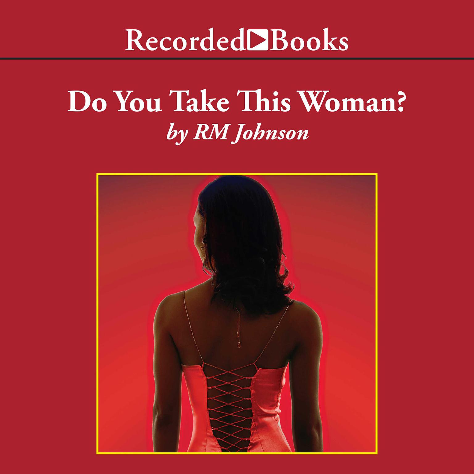 Do You Take This Woman? Audiobook, by R. M. Johnson