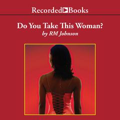 Do You Take This Woman? Audiobook, by R. M. Johnson