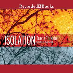 Isolation Audiobook, by Travis Thrasher