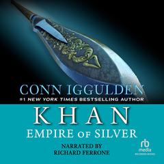 Khan: Empire of Silver Audiobook, by Conn Iggulden