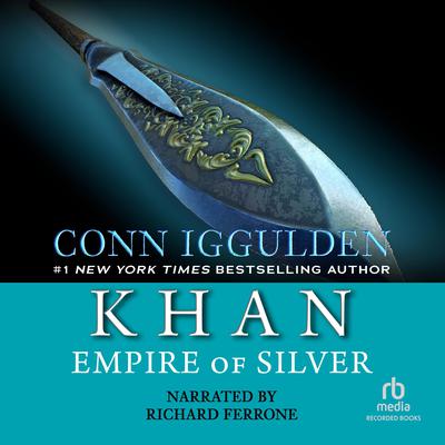 Khan: Empire of Silver Audiobook, by Conn Iggulden