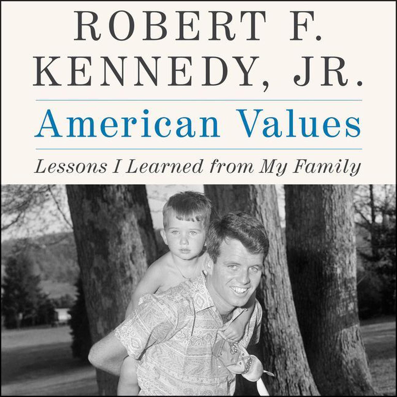American Values: Lessons I Learned from My Family Audiobook, by Robert F. Kennedy