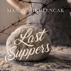 The Last Suppers Audiobook, by Mandy Mikulencak