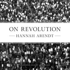 On Revolution Audiobook, by Hannah Arendt