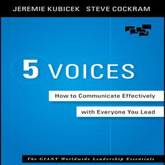 5 Voices: How to Communicate Effectively with Everyone You Lead Audiobook, by Jeremie Kubicek