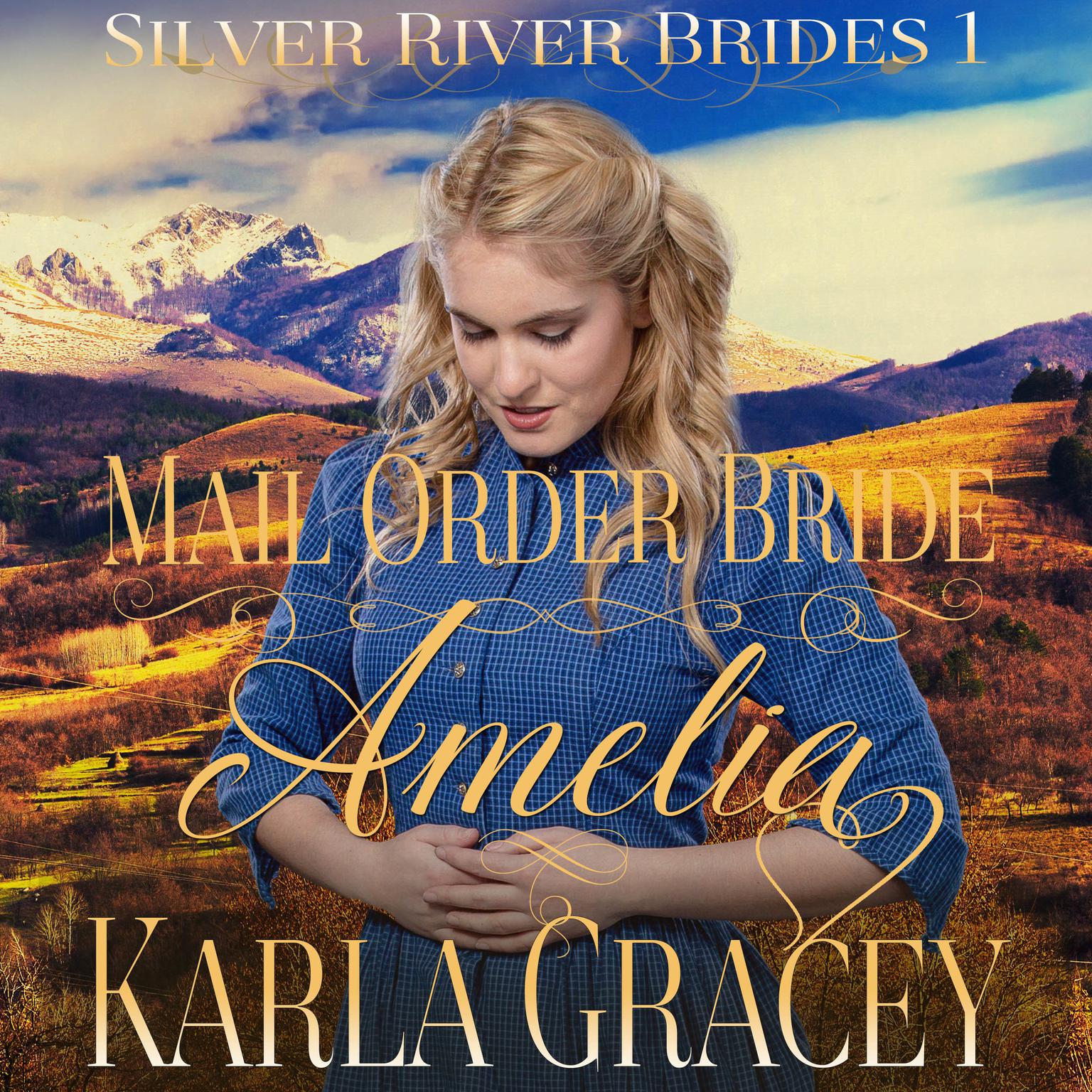 Mail Order Bride Amelia Audiobook, by Karla Gracey