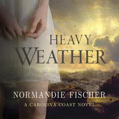 Heavy Weather Audiobook, by Normandie Fischer