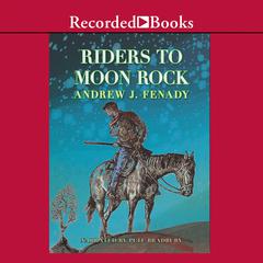 Riders to Moon Rock Audiobook, by Andrew J. Fenady