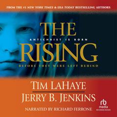 The Rising: Antichrist is Born / Before They Were Left Behind Audiobook, by Jerry B. Jenkins, Tim LaHaye
