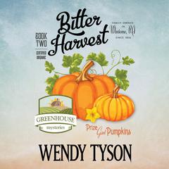 Bitter Harvest Audiobook, by Wendy Tyson