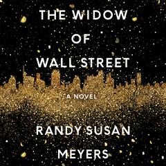 The Widow of Wall Street: A Novel Audiobook, by Randy Susan Meyers