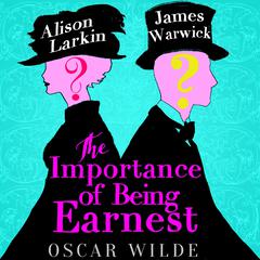 The Importance of Being Earnest: A Trivial Comedy for Serious People Audiobook, by Oscar Wilde