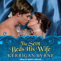 The Scot Beds His Wife Audiobook, by Kerrigan Byrne
