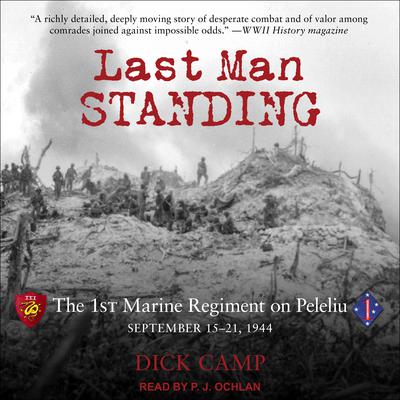 Last Man Standing: The 1st Marine Regiment on Peleliu, September 15-21, 1944 Audiobook, by 
