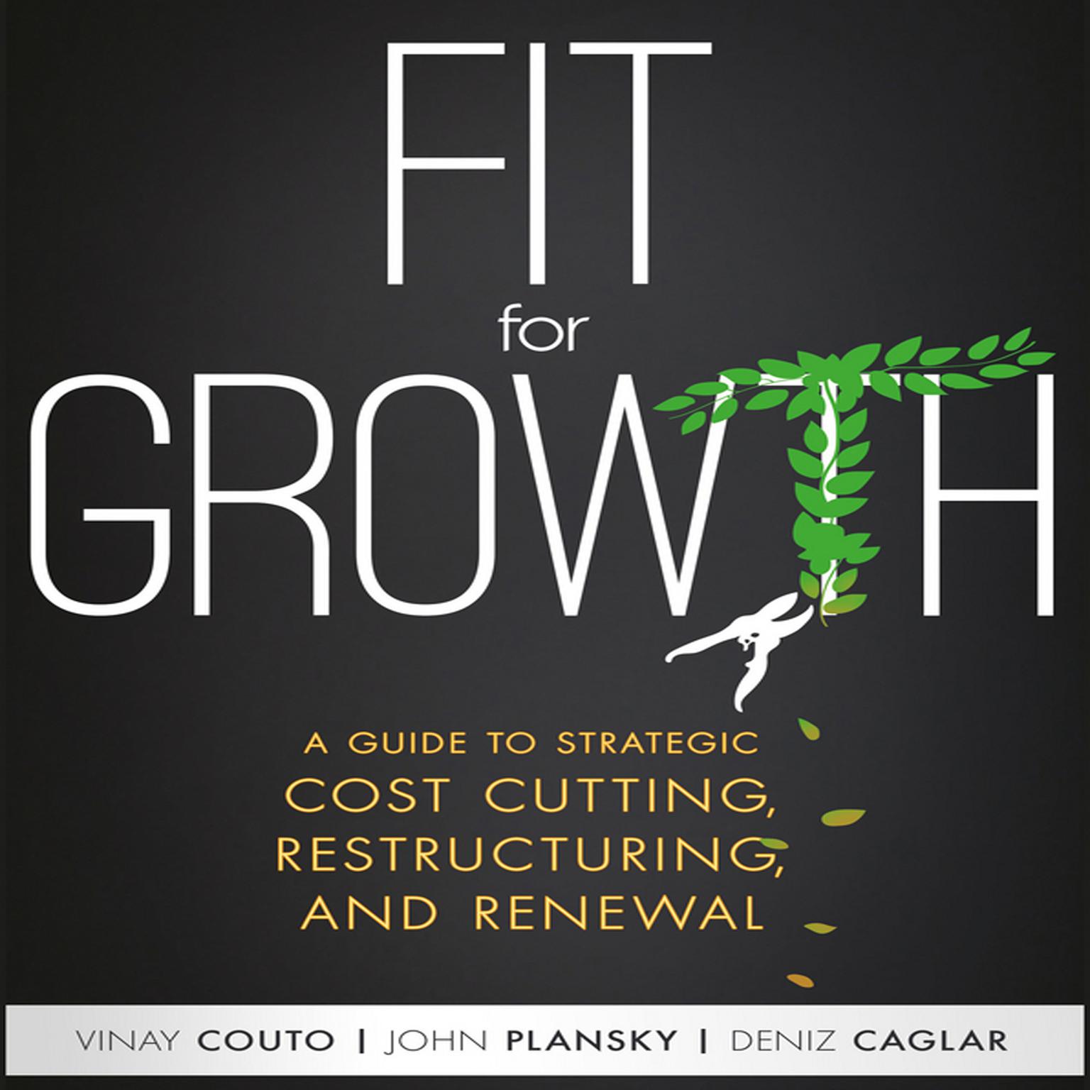 Fit for Growth: A Guide to Strategic Cost Cutting, Restructuring, and Renewal Audiobook