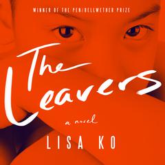 The Leavers: A Novel Audiobook, by Lisa Ko