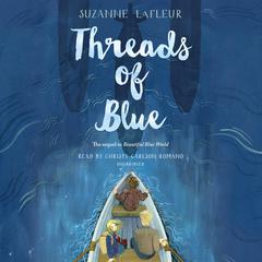 Threads of Blue Audiobook, by Suzanne LaFleur