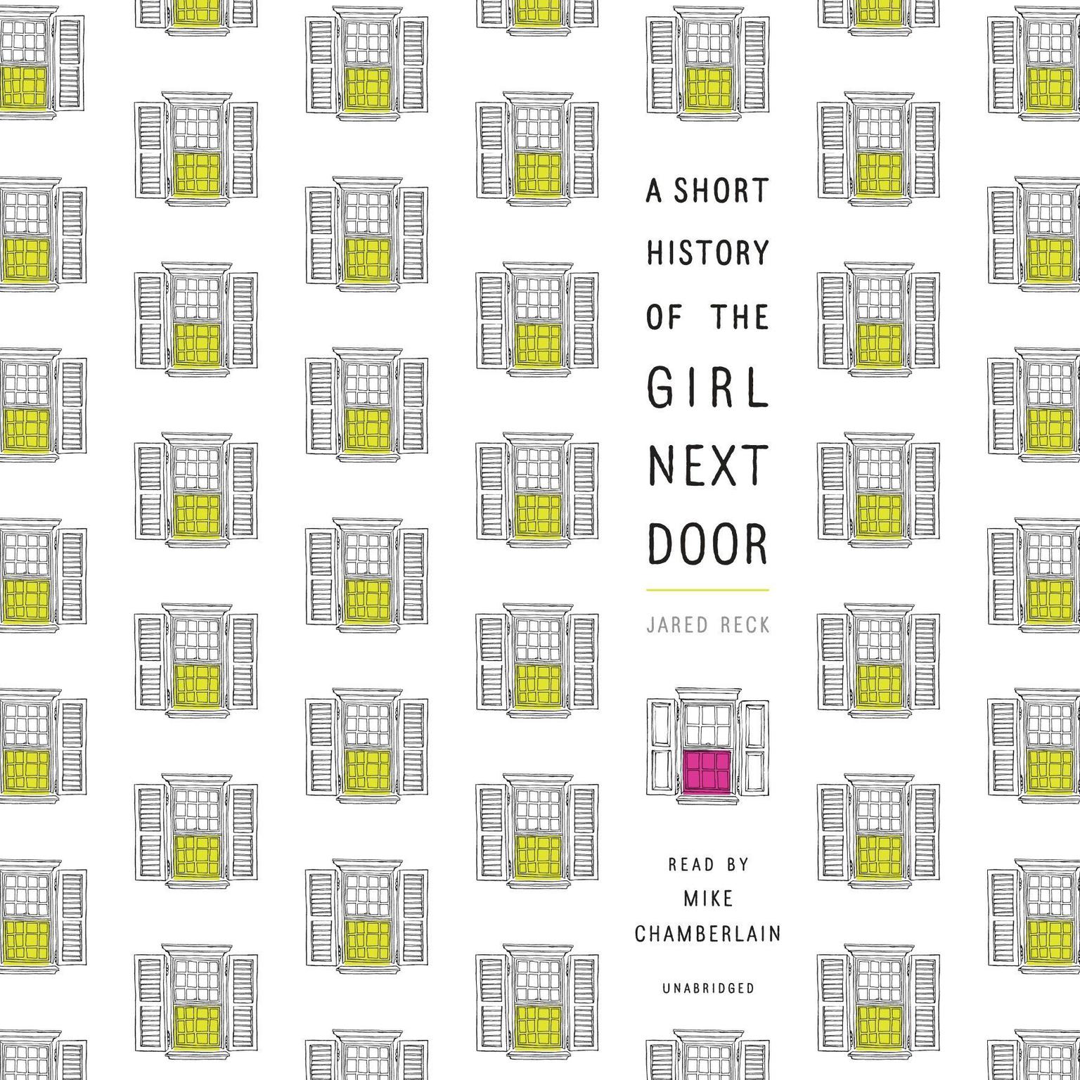 A Short History of the Girl Next Door Audiobook, by Jared Reck