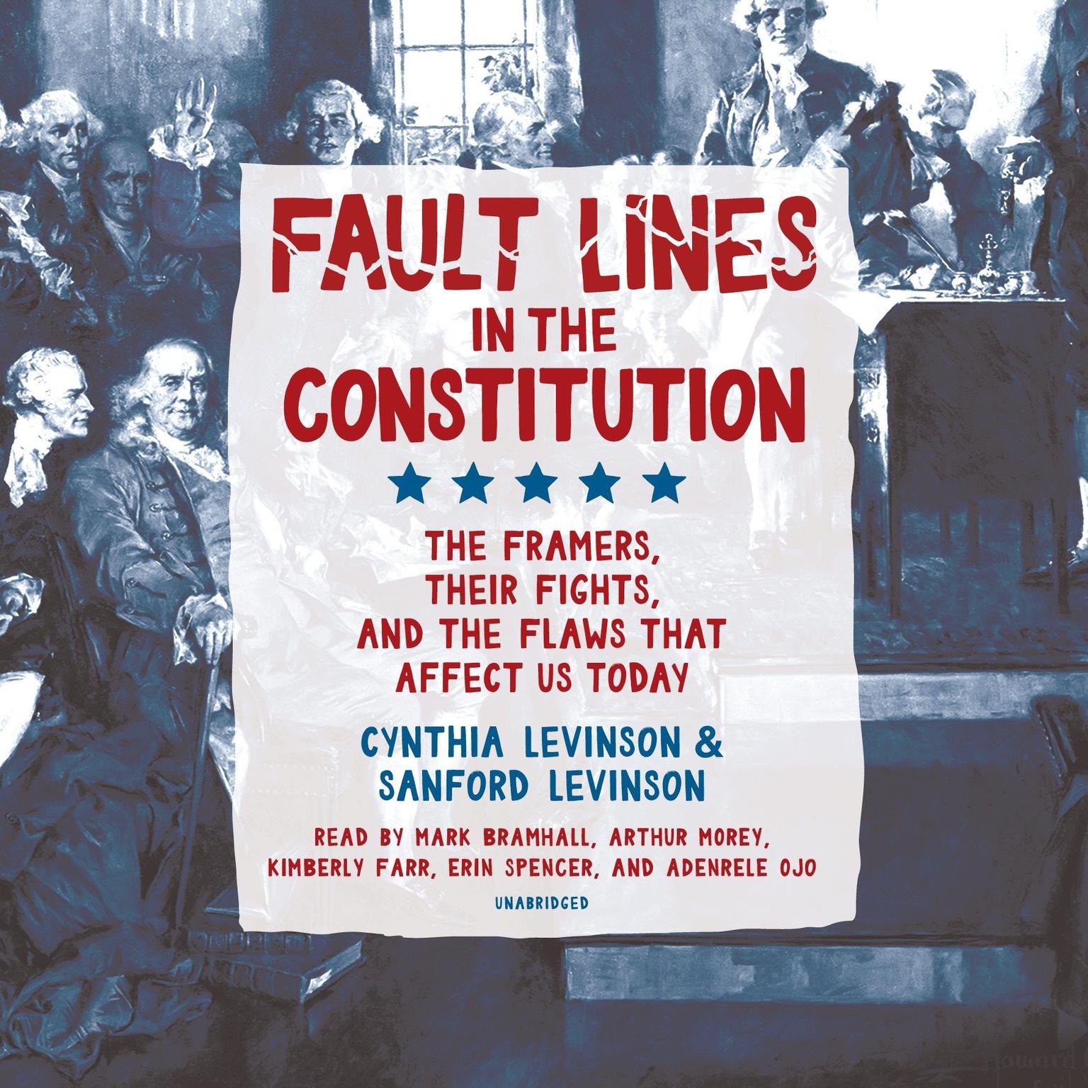 Fault Lines in the Constitution: The Framers, Their Fights, and the Flaws that Affect Us Today Audiobook, by Cynthia Levinson