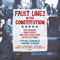 Fault Lines in the Constitution: The Framers, Their Fights, and the Flaws that Affect Us Today Audiobook, by 