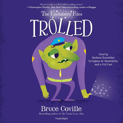 The Enchanted Files: Trolled Audiobook, by Bruce Coville