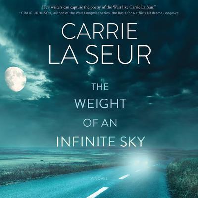The Weight of An Infinite Sky: A Novel Audiobook, by Carrie La Seur