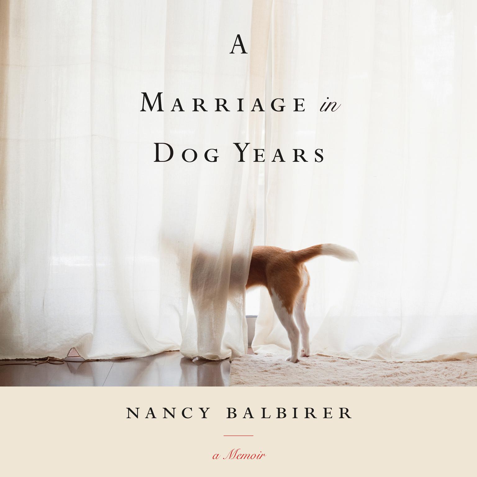 A Marriage in Dog Years: A Memoir Audiobook, by Nancy Balbirer