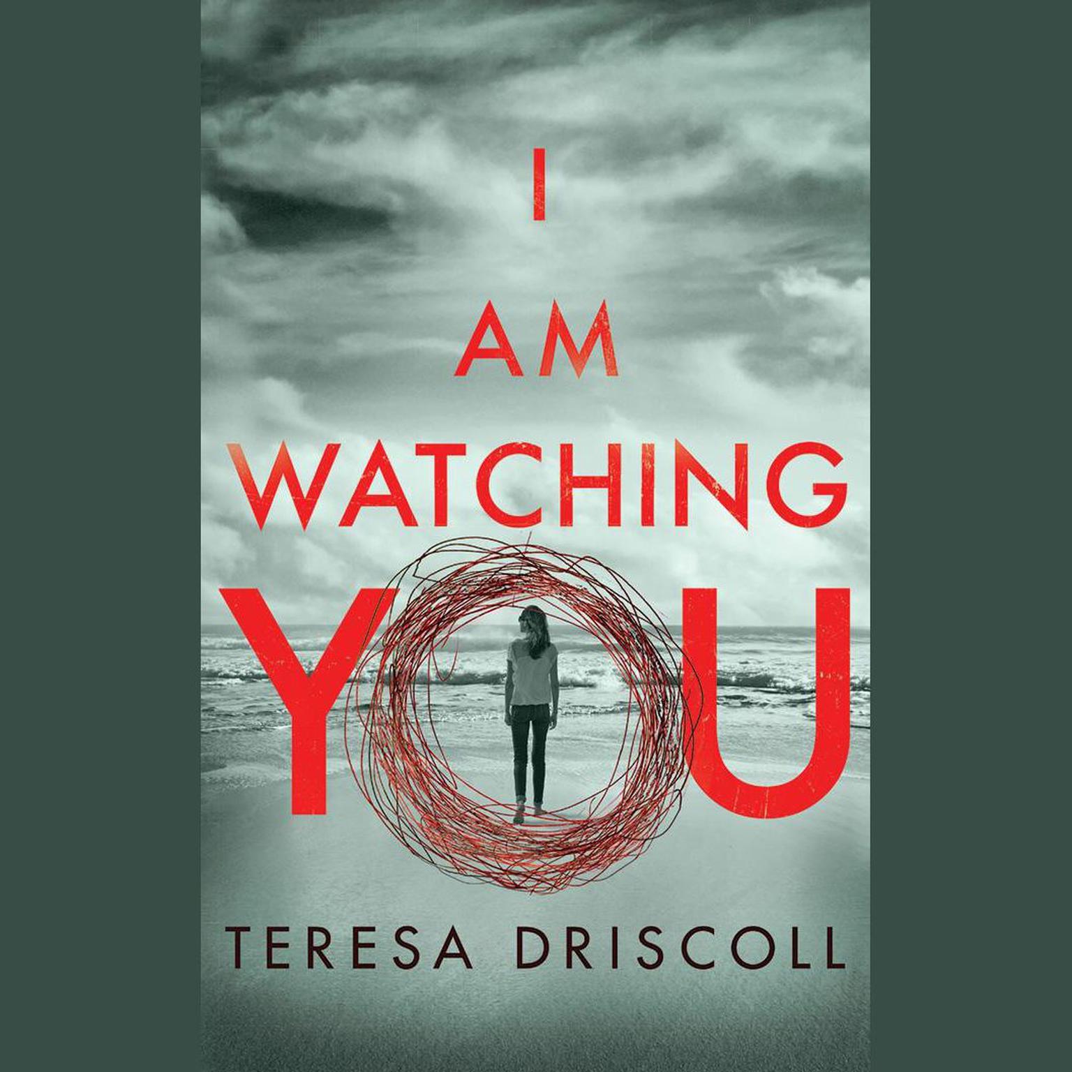 I Am Watching You Audiobook, by Teresa Driscoll