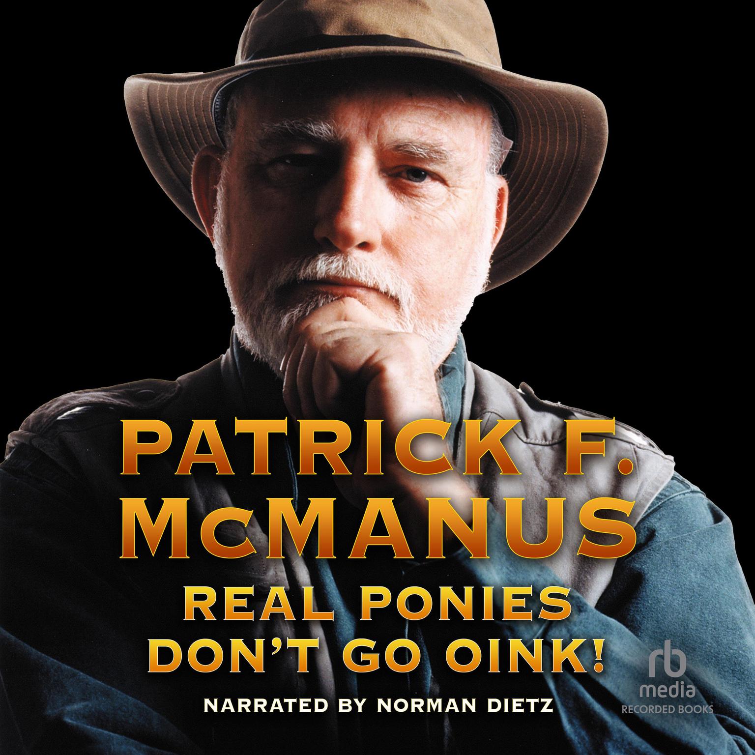 Real Ponies Dont Go Oink Audiobook, by Patrick F. McManus