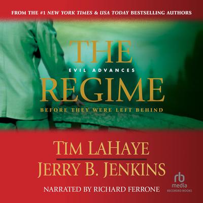 The Regime: Evil Advances / Before They Were Left Behind Audiobook, by 