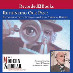 Rethinking Our Past Audiobook, by James Loewen