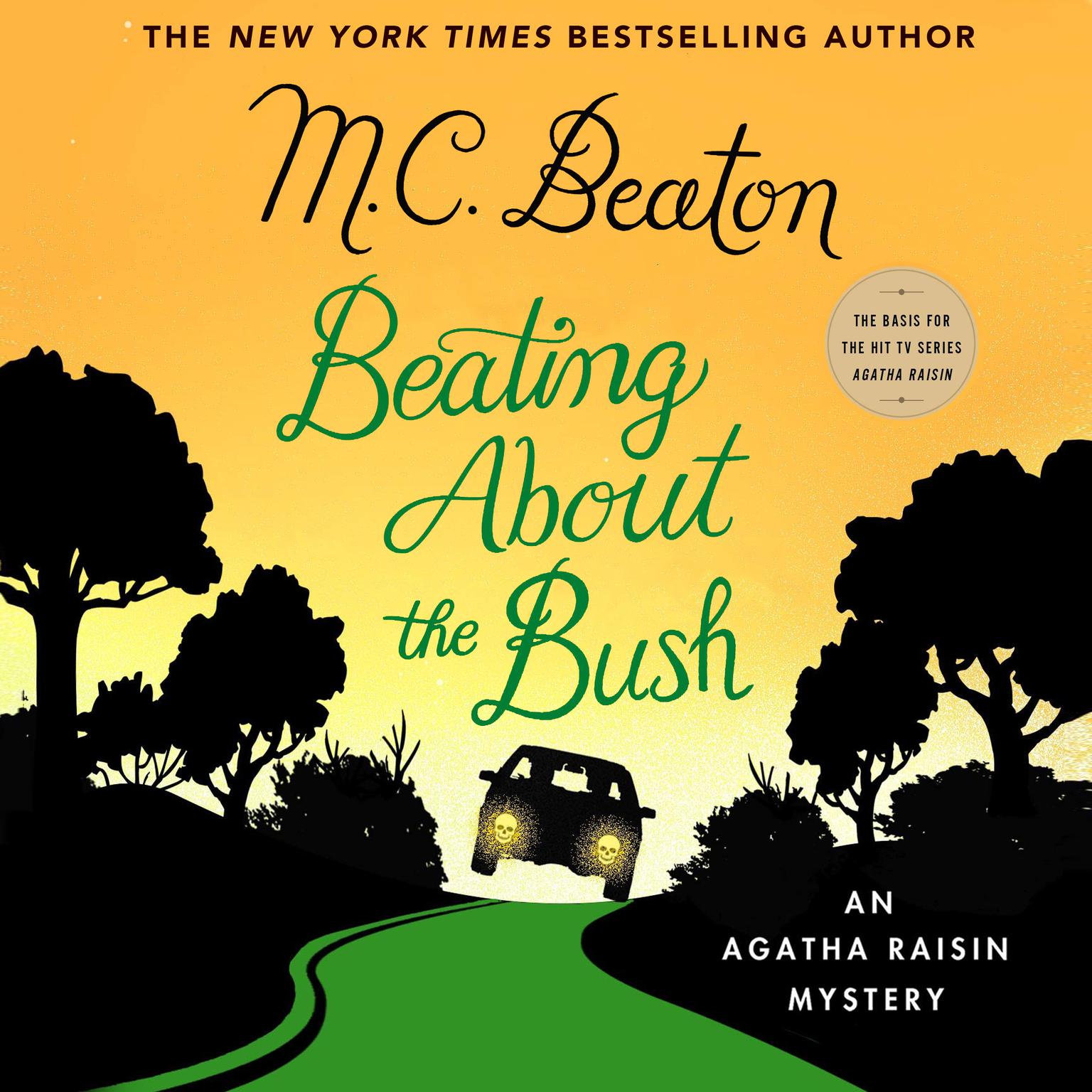 Beating About the Bush: An Agatha Raisin Mystery Audiobook, by M. C. Beaton