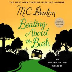 Beating About the Bush: An Agatha Raisin Mystery Audiobook, by 