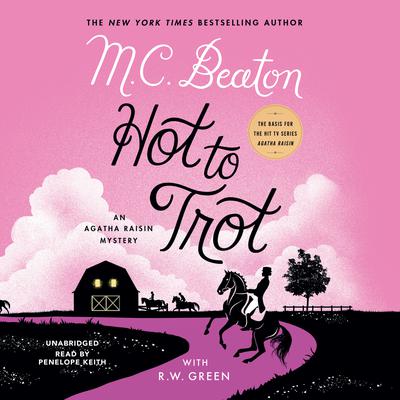 Hot to Trot: An Agatha Raisin Mystery Audiobook, by M. C. Beaton
