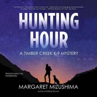 Hunting Hour: A Timber Creek K-9 Mystery Audiobook, by Margaret Mizushima
