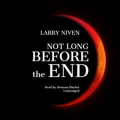 Not Long before the End Audiobook, by 