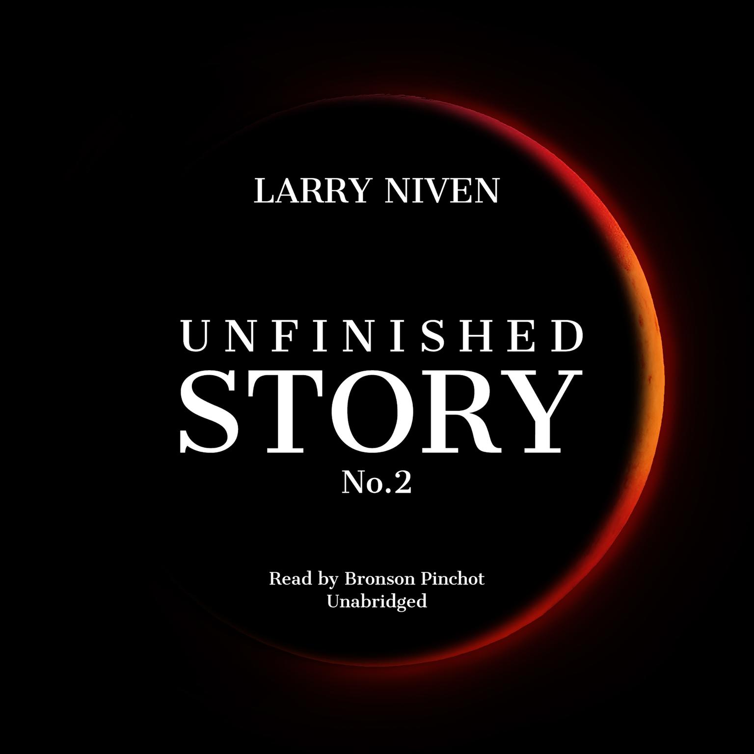 Unfinished Story No. 2 Audiobook, by Larry Niven