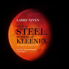 Man of Steel, Woman of Kleenex Audiobook, by Larry Niven