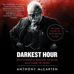 Darkest Hour: How Churchill Brought England Back from the Brink Audiobook, by Anthony McCarten