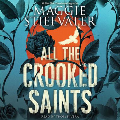 All the Crooked Saints Audiobook, by Maggie Stiefvater