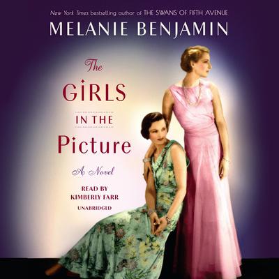 The Girls in the Picture: A Novel Audiobook, by Melanie Benjamin