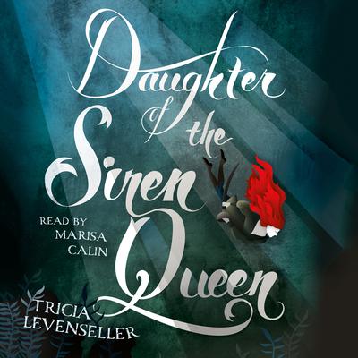 Daughter of the Siren Queen Audiobook, by Tricia Levenseller