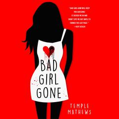 Bad Girl Gone: A Novel Audiobook, by Temple Mathews