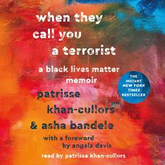 When They Call You a Terrorist: A Black Lives Matter Memoir Audiobook, by Patrisse Khan-Cullors