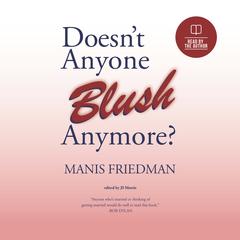 Doesnt Anyone Blush Anymore Audiobook, by Manis Friedman  