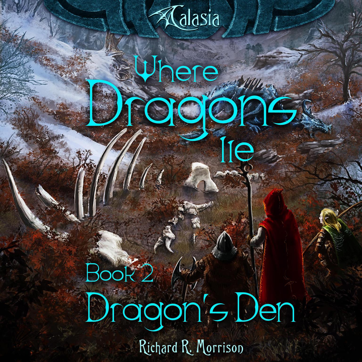 Where Dragons Lie - Book II - Dragons Den (Abridged) Audiobook, by Richard R. Morrison