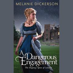 A Dangerous Engagement Audiobook, by Melanie Dickerson
