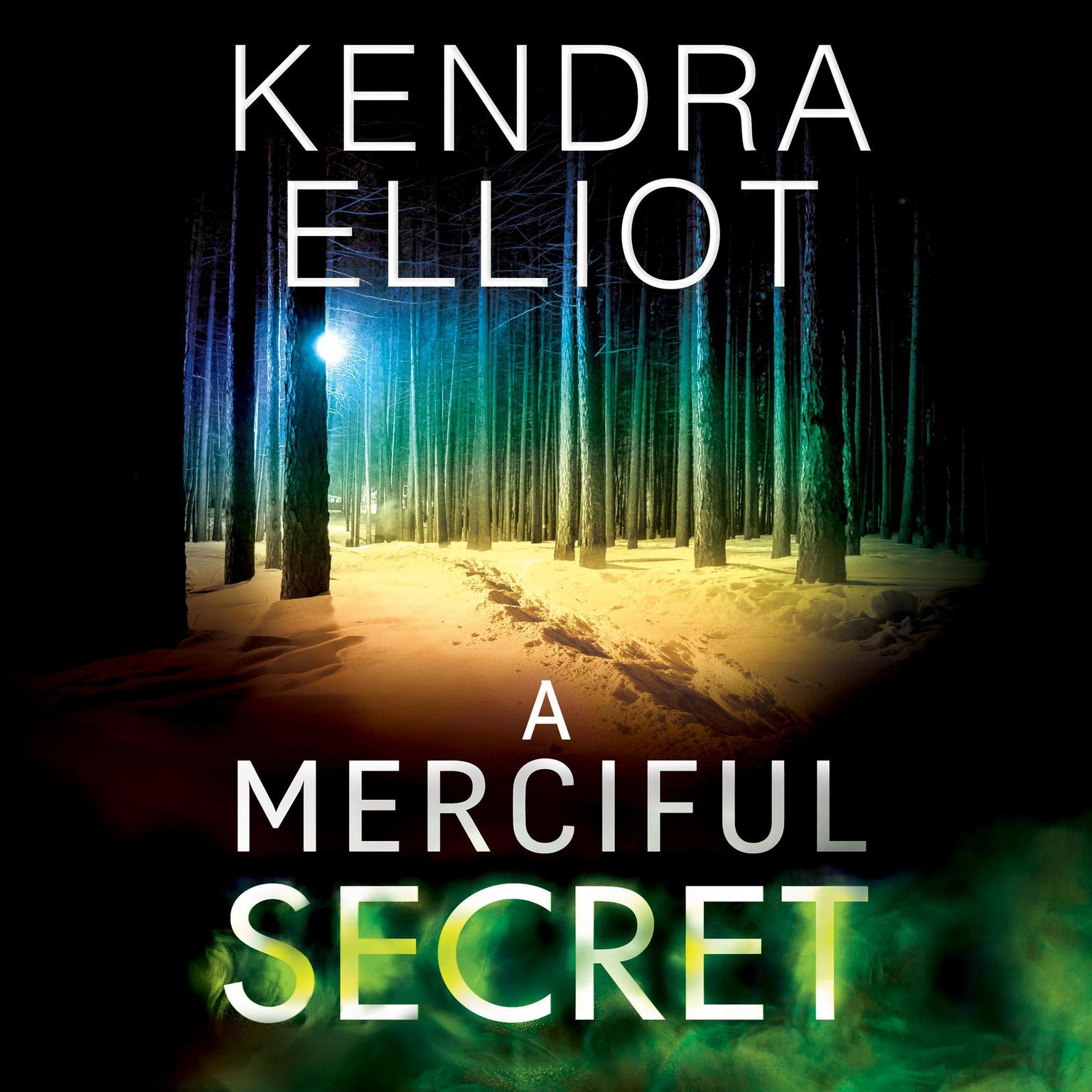 A Merciful Secret Audiobook, by Kendra Elliot